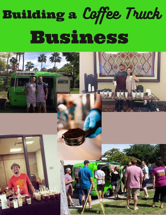 How to Build a $100k Coffee Truck Business! - Green Joe Coffee Truck