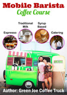 Coffee Truck Course #4:  Mobile Barista - Green Joe Coffee Truck